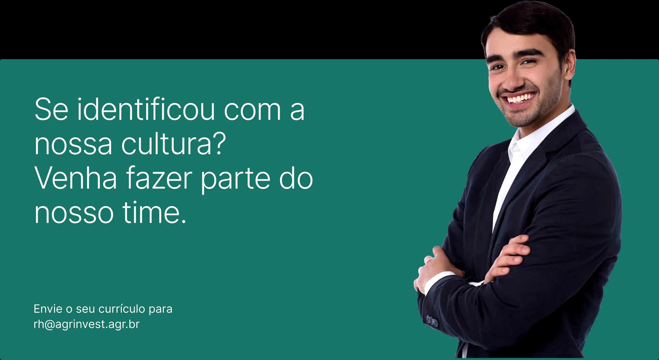 Se identificou com a nossa cultura? Venha fazer parte do nosso time.